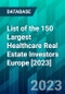 List of the 150 Largest Healthcare Real Estate Investors Europe [2023] - Product Image